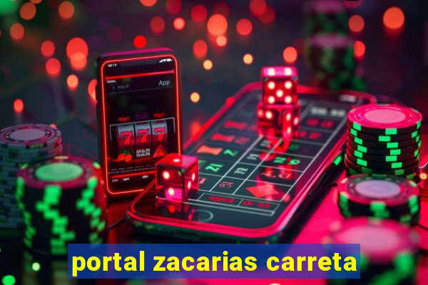 portal zacarias carreta